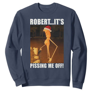 Marcus The Worm Christmas Sweatshirt Robert Its Pissing Me Off Xmas Meme TS10 Navy Print Your Wear
