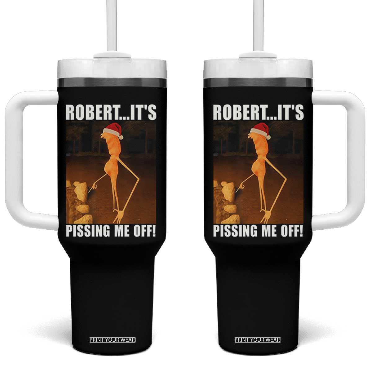 Marcus The Worm Christmas Tumbler With Handle Robert Its Pissing Me Off Xmas Meme TS10 One Size: 40 oz Black Print Your Wear