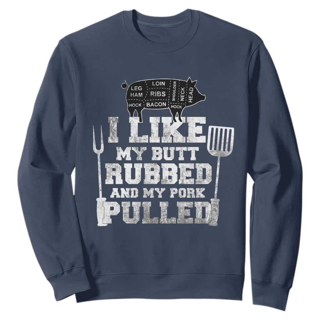 Funny BBQ Sweatshirt Hilarious Grill Chef Grilling Gift Pork Rub Smoking Meat Smoker TS10 Navy Print Your Wear