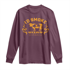 Funny BBQ Long Sleeve Shirt I'd Smoke That Chef Butcher Cook BBQ TS10 Maroon Print Your Wear