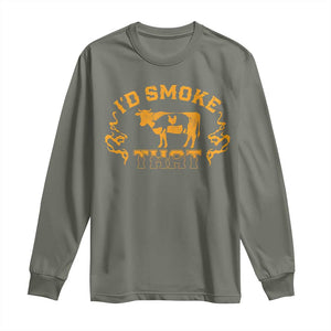 Funny BBQ Long Sleeve Shirt I'd Smoke That Chef Butcher Cook BBQ TS10 Military Green Print Your Wear