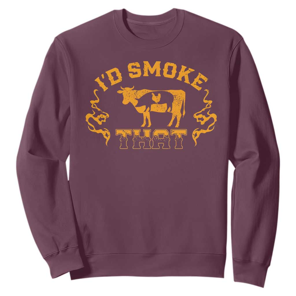 Funny BBQ Sweatshirt I'd Smoke That Chef Butcher Cook BBQ TS10 Maroon Print Your Wear