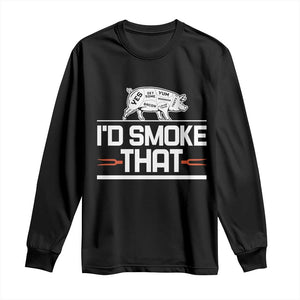 Funny BBQ I'd Smoke That Long Sleeve Shirt Chef Butcher Cook BBQ TS10 Black Print Your Wear