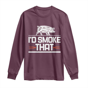 Funny BBQ I'd Smoke That Long Sleeve Shirt Chef Butcher Cook BBQ TS10 Maroon Print Your Wear