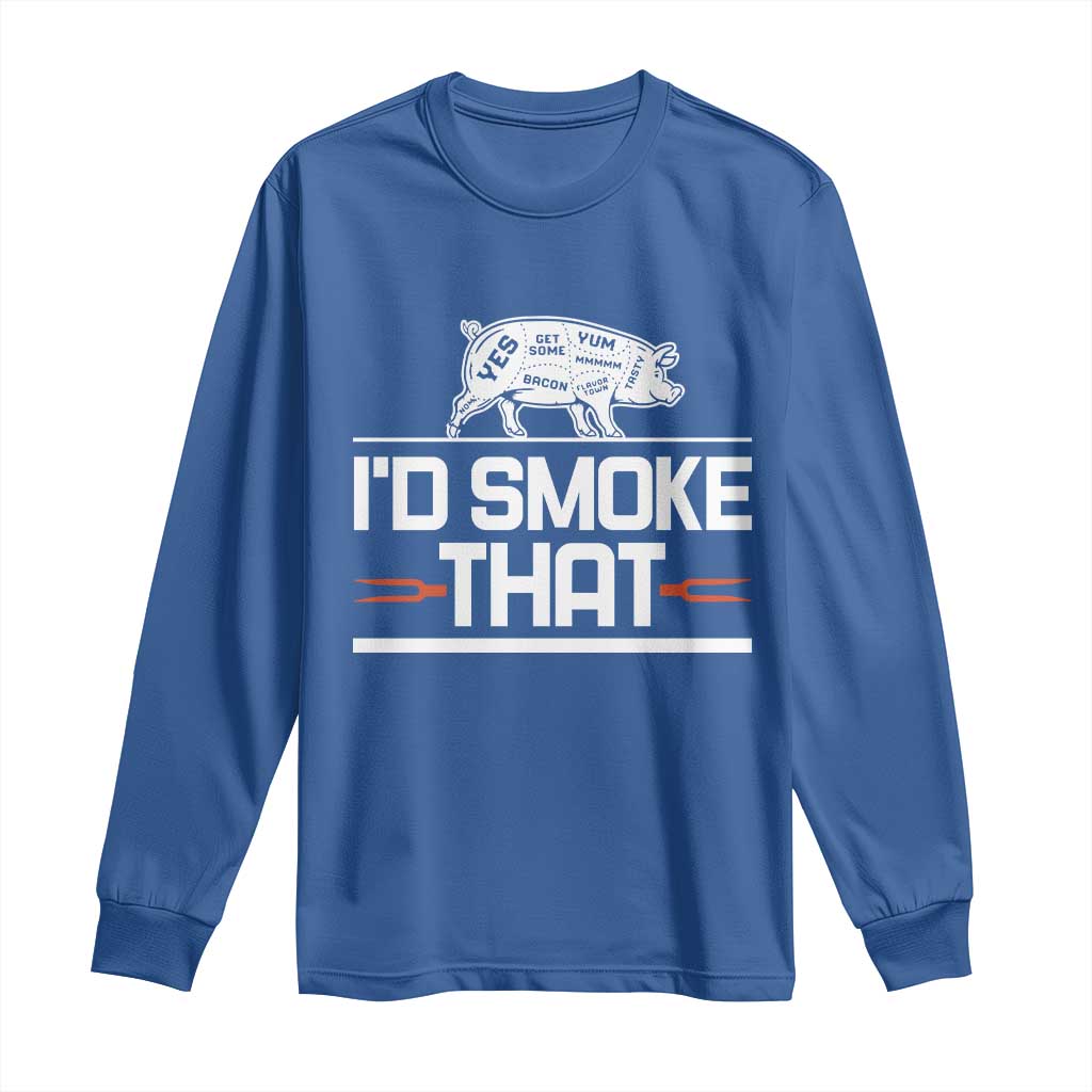 Funny BBQ I'd Smoke That Long Sleeve Shirt Chef Butcher Cook BBQ TS10 Royal Blue Print Your Wear