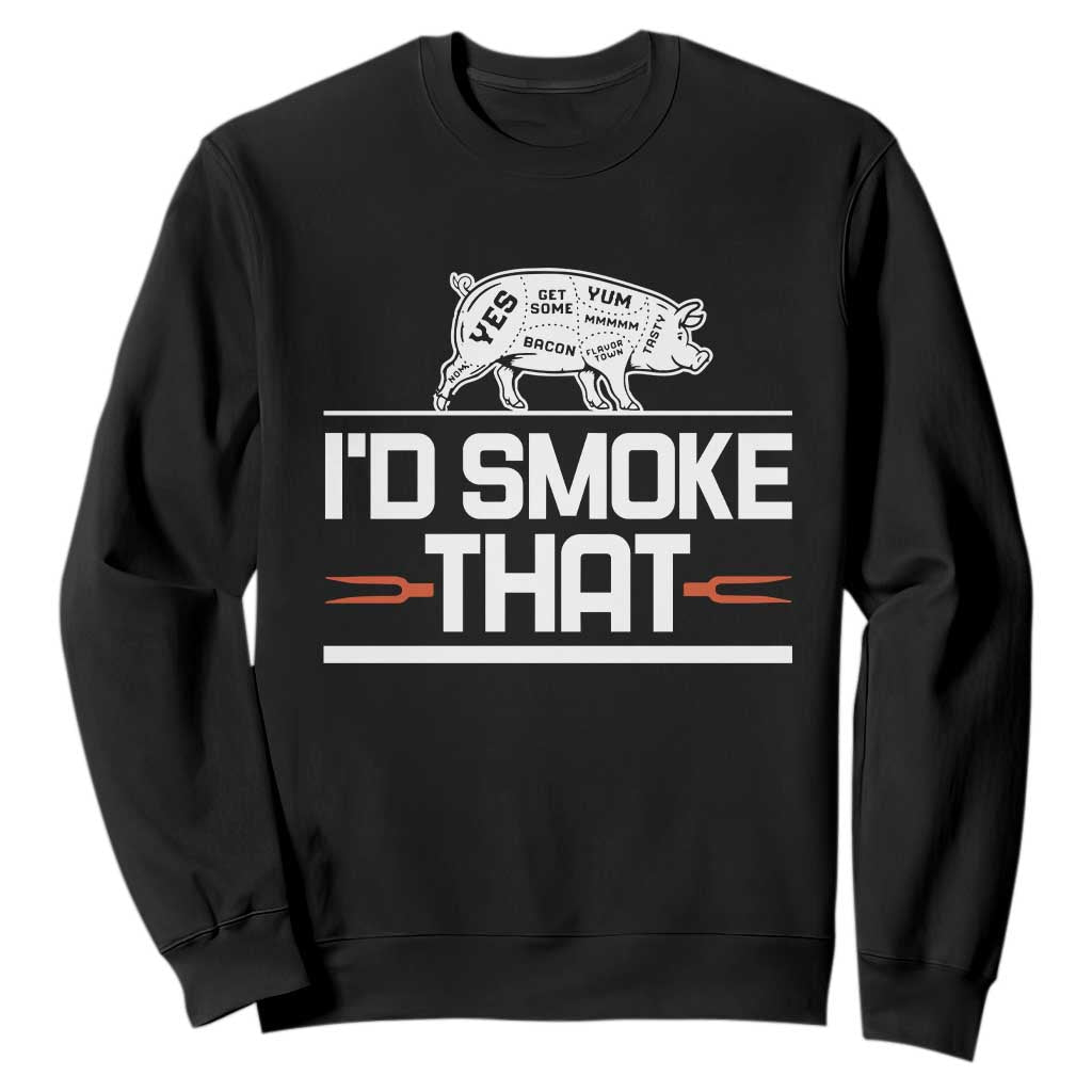 Funny BBQ I'd Smoke That Sweatshirt Chef Butcher Cook BBQ TS10 Black Print Your Wear