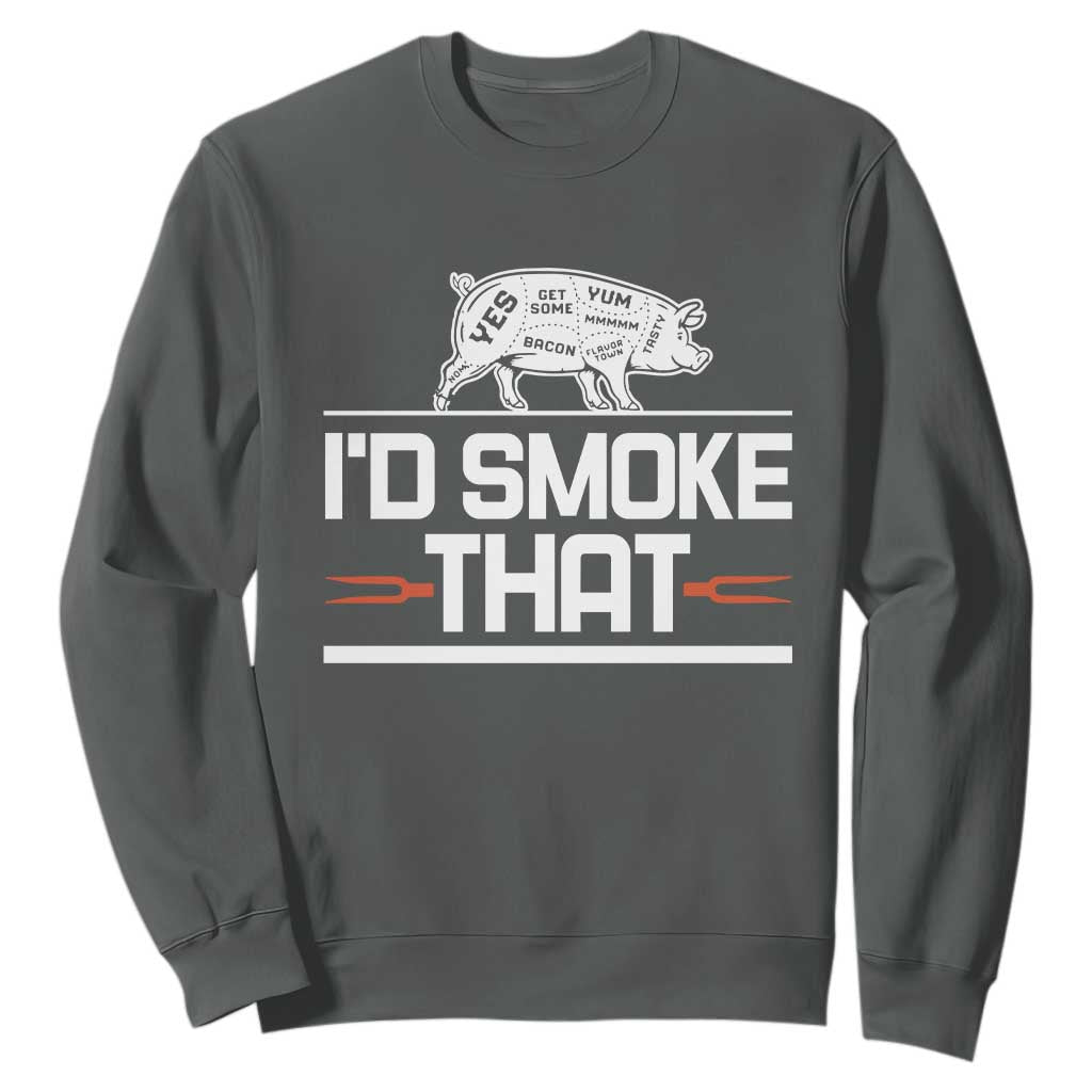 Funny BBQ I'd Smoke That Sweatshirt Chef Butcher Cook BBQ TS10 Dark Heather Print Your Wear