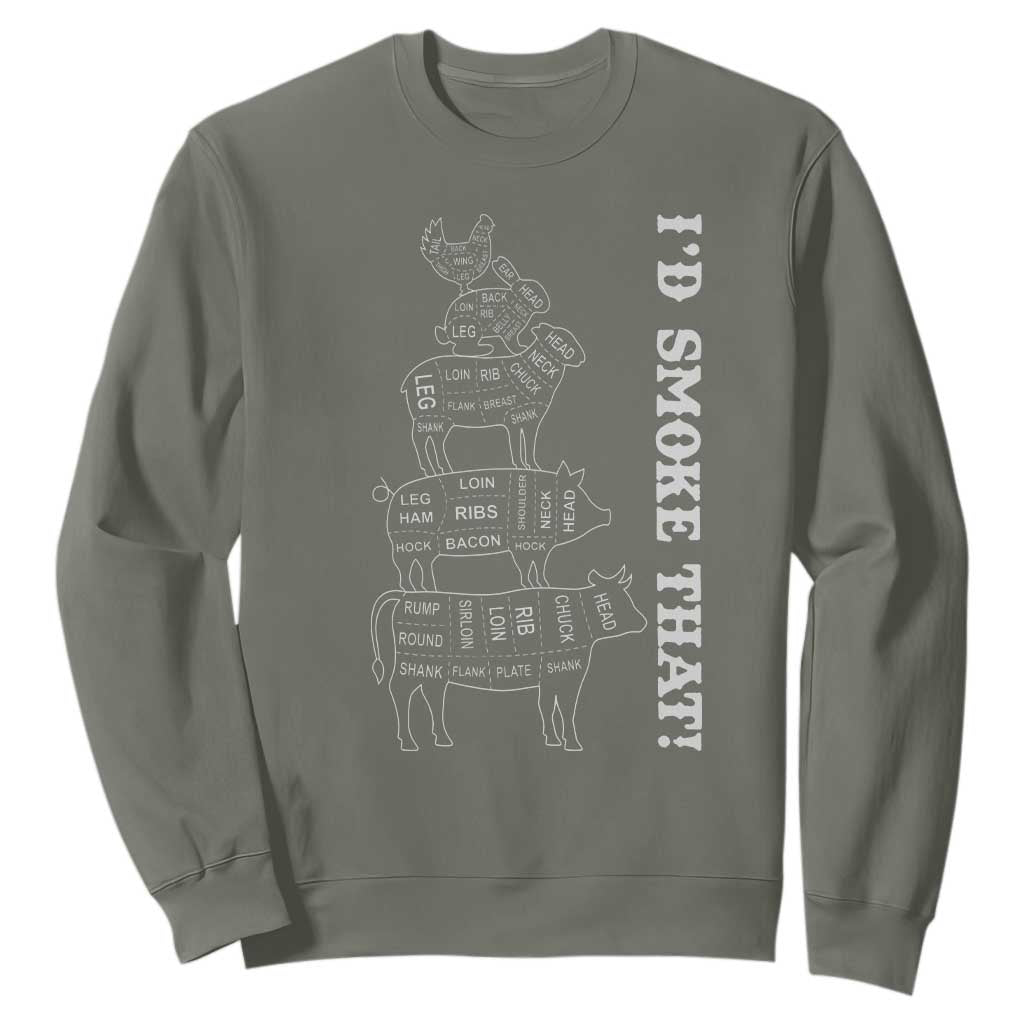 Funny BBQ Sweatshirt I'd Smoke That TS10 Military Green Print Your Wear