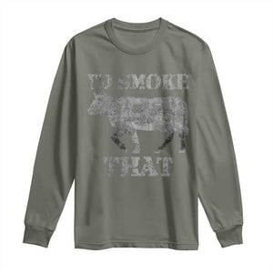 Funny BBQ Long Sleeve Shirt Chef Butcher Cook BBQ I'd Smoke That Cow Beef TS10 Military Green Print Your Wear