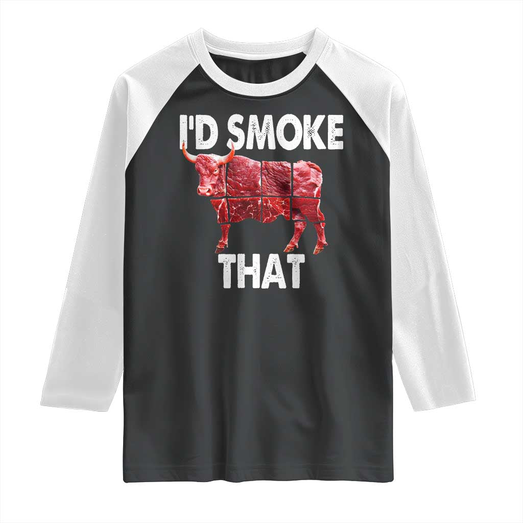 Funny BBQ Raglan Shirt I'd Smoke That Cow Beef Chef Butcher Cook TS10 Black White Print Your Wear