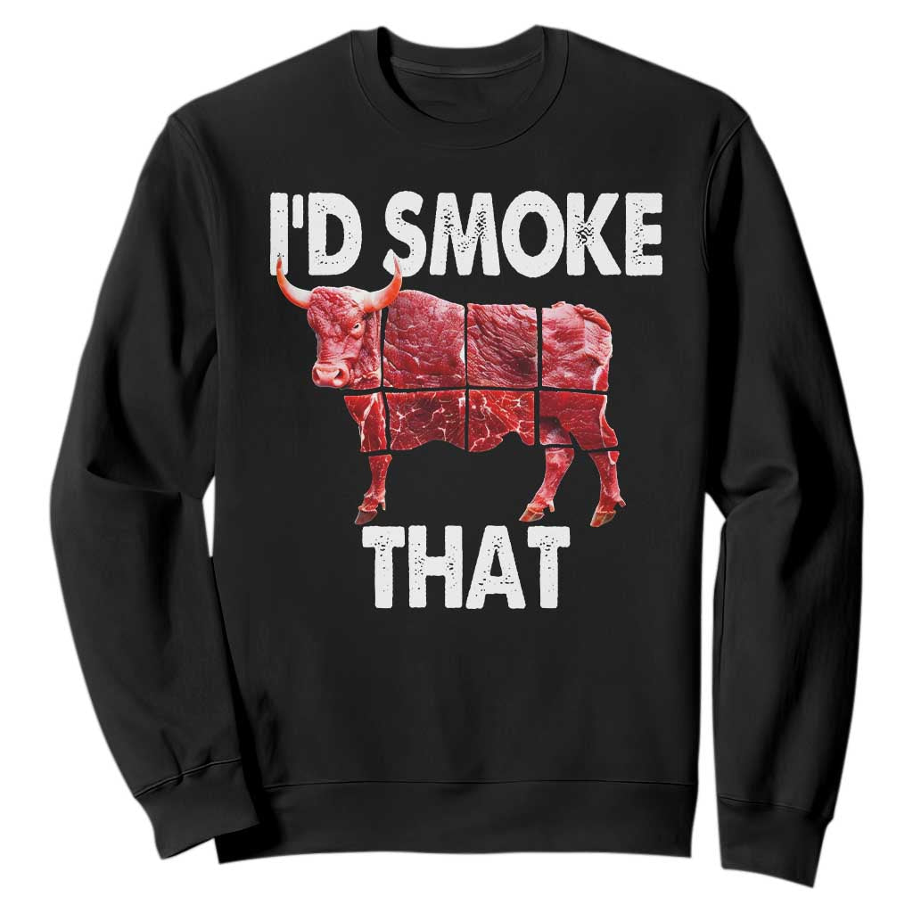 Funny BBQ Sweatshirt I'd Smoke That Cow Beef Chef Butcher Cook TS10 Black Print Your Wear