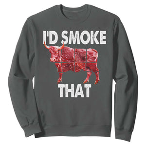 Funny BBQ Sweatshirt I'd Smoke That Cow Beef Chef Butcher Cook TS10 Dark Heather Print Your Wear