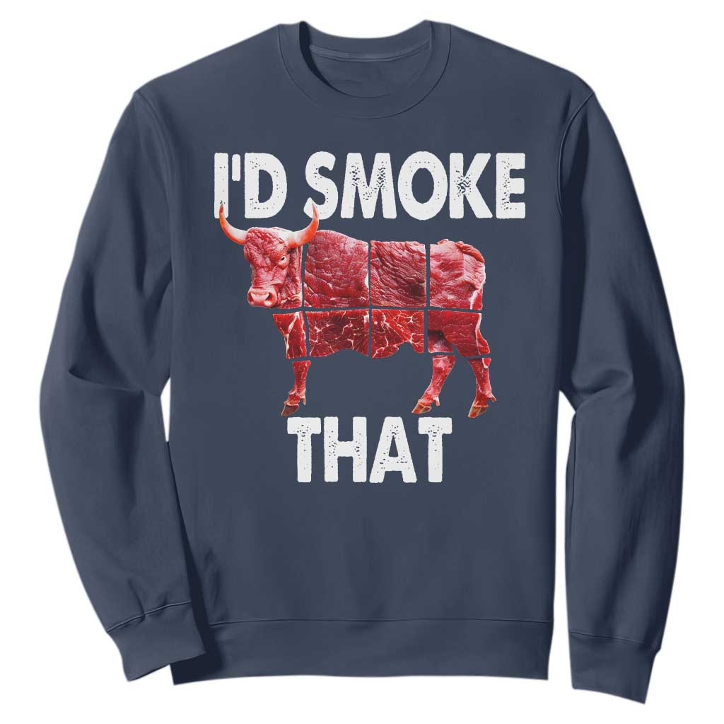 Funny BBQ Sweatshirt I'd Smoke That Cow Beef Chef Butcher Cook TS10 Navy Print Your Wear