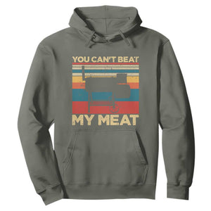 Funny BBQ Hoodie You Can't Beat My Meat Dad Grill Gift TS10 Military Green Print Your Wear