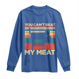 Funny BBQ Long Sleeve Shirt You Can't Beat My Meat Dad Grill Gift TS10 Royal Blue Print Your Wear