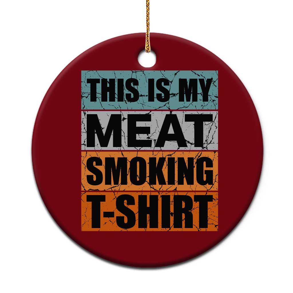 Retro BBQ Smoker This is My Meat Smoking Ceramic Ornament TS10 1pc Red Print Your Wear