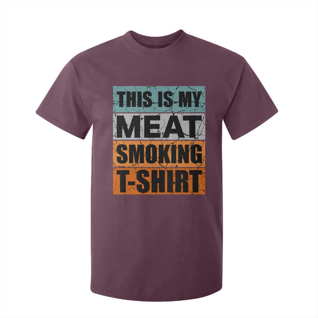 Retro BBQ Smoker This is My Meat Smoking T Shirt For Kid TS10 Maroon Print Your Wear