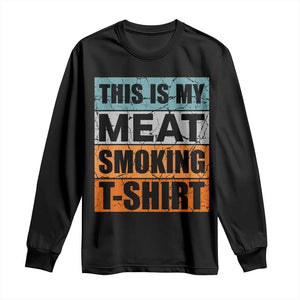Retro BBQ Smoker This is My Meat Smoking Long Sleeve Shirt TS10 Black Print Your Wear