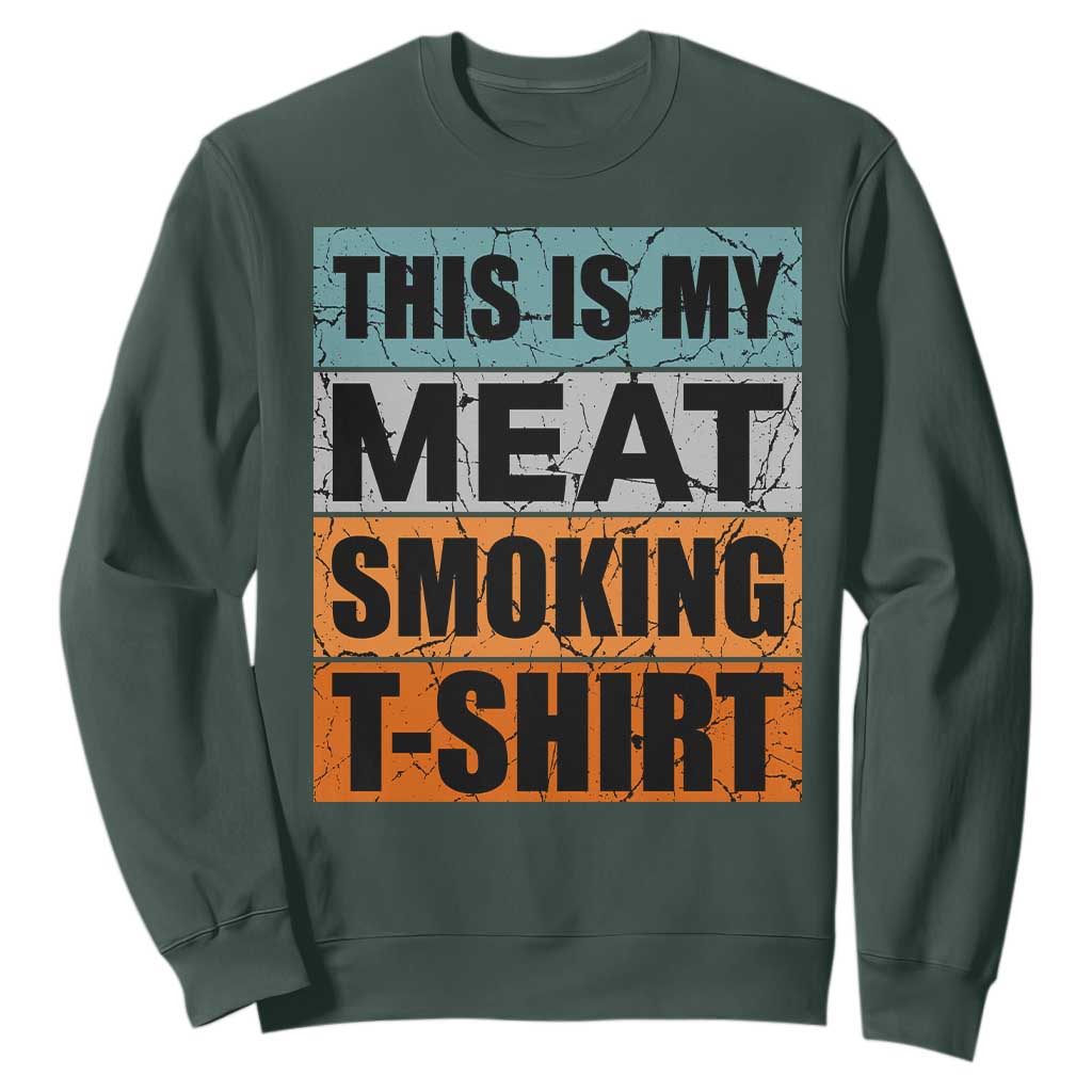 Retro BBQ Smoker This is My Meat Smoking Sweatshirt TS10 Dark Forest Green Print Your Wear