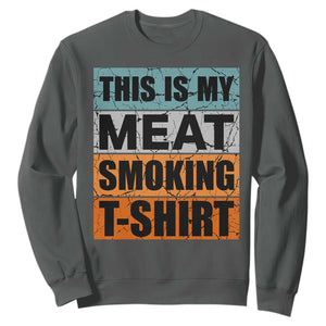 Retro BBQ Smoker This is My Meat Smoking Sweatshirt TS10 Dark Heather Print Your Wear