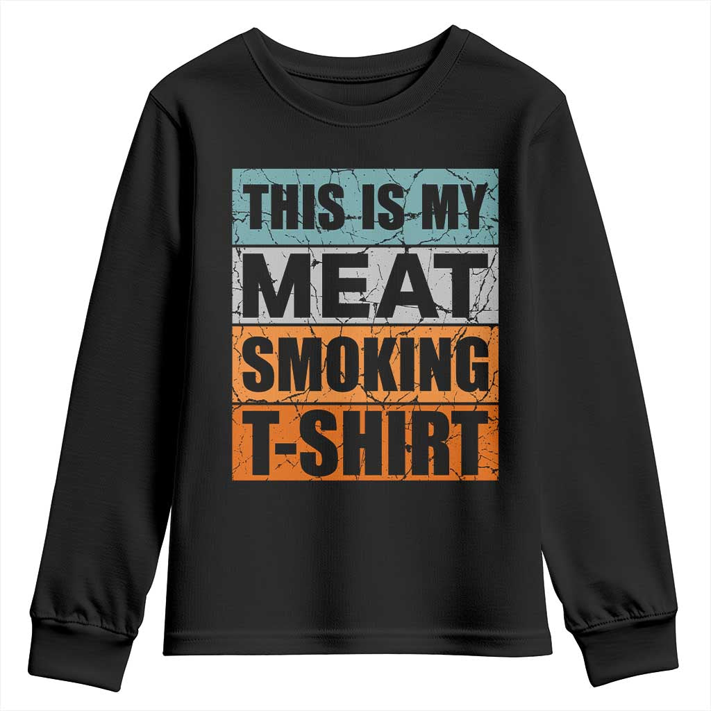 Retro BBQ Smoker This is My Meat Smoking Youth Sweatshirt TS10 Black Print Your Wear