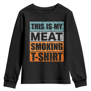 Retro BBQ Smoker This is My Meat Smoking Youth Sweatshirt TS10 Black Print Your Wear