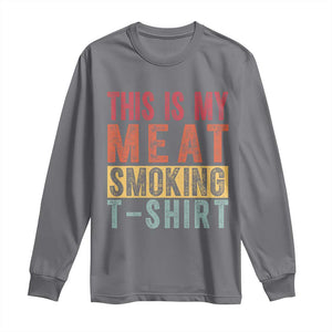 Vintage BBQ This Is My Meat Smoking Long Sleeve Shirt TS10 Charcoal Print Your Wear