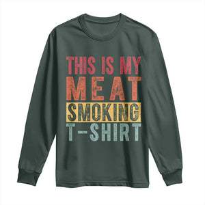 Vintage BBQ This Is My Meat Smoking Long Sleeve Shirt TS10 Dark Forest Green Print Your Wear