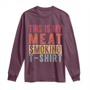 Vintage BBQ This Is My Meat Smoking Long Sleeve Shirt TS10 Maroon Print Your Wear