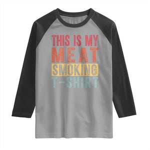 Vintage BBQ This Is My Meat Smoking Raglan Shirt TS10 Sport Gray Black Print Your Wear