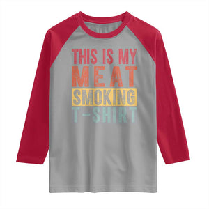 Vintage BBQ This Is My Meat Smoking Raglan Shirt TS10 Sport Gray Red Print Your Wear