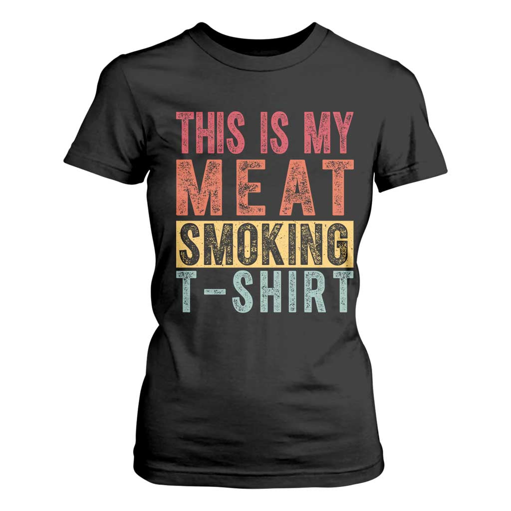 Vintage BBQ This Is My Meat Smoking T Shirt For Women TS10 Black Print Your Wear