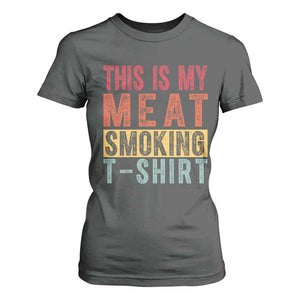 Vintage BBQ This Is My Meat Smoking T Shirt For Women TS10 Dark Heather Print Your Wear