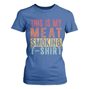 Vintage BBQ This Is My Meat Smoking T Shirt For Women TS10 Royal Blue Print Your Wear