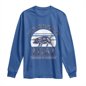 BBQ Long Sleeve Shirt I'd Smoke That Straight Up Southern Pork Cuts Grilling TS10 Royal Blue Print Your Wear