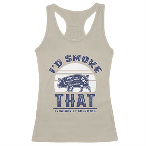 BBQ Racerback Tank Top I'd Smoke That Straight Up Southern Pork Cuts Grilling TS10 Sand Print Your Wear