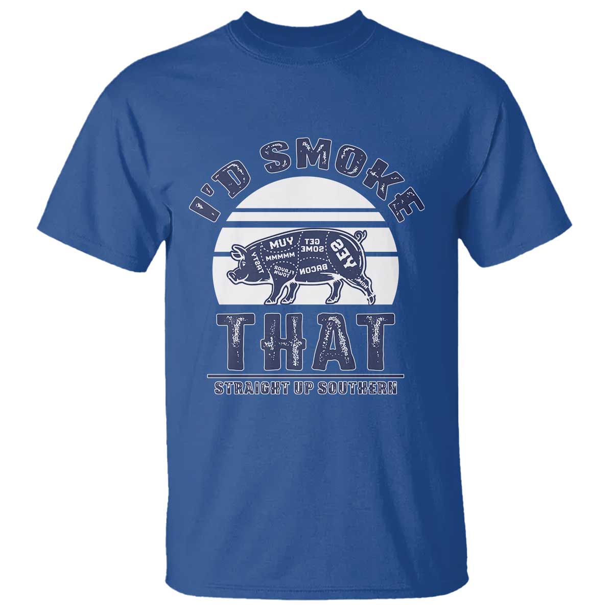 BBQ T Shirt I'd Smoke That Straight Up Southern Pork Cuts Grilling TS10 Royal Blue Print Your Wear