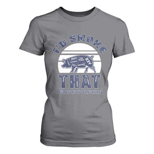 BBQ T Shirt For Women I'd Smoke That Straight Up Southern Pork Cuts Grilling TS10 Charcoal Print Your Wear