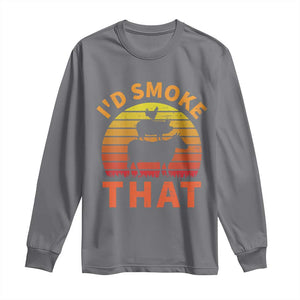 Funny BBQ Long Sleeve Shirt I'd Smoke That Barbecue Retro Grilling Gifts TS10 Charcoal Print Your Wear