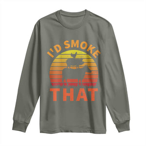 Funny BBQ Long Sleeve Shirt I'd Smoke That Barbecue Retro Grilling Gifts TS10 Military Green Print Your Wear