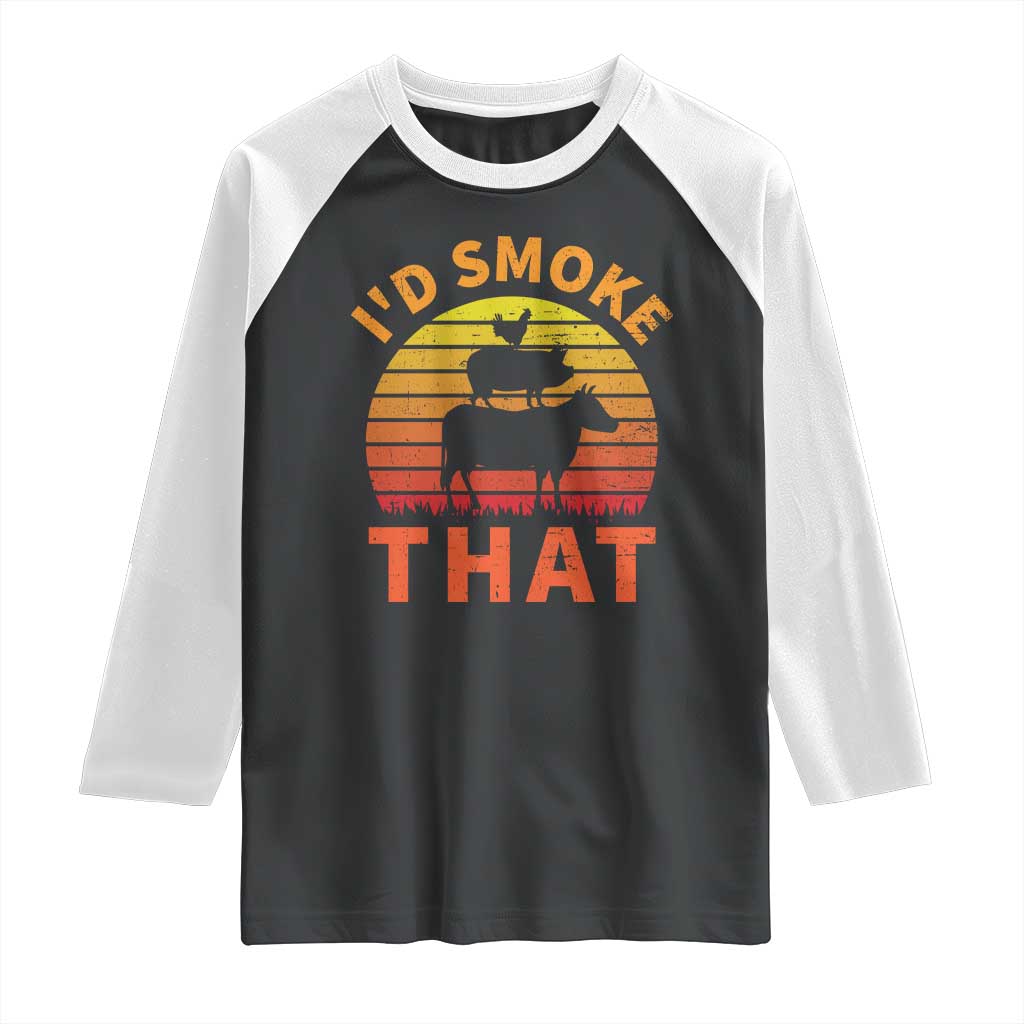 Funny BBQ Raglan Shirt I'd Smoke That Barbecue Retro Grilling Gifts TS10 Black White Print Your Wear