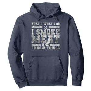 BBQ Hoodie That's What I Do I Smoke Meat And I Know Things Funny Saying TS10 Navy Print Your Wear