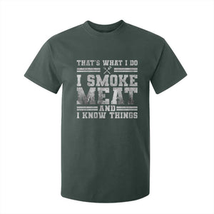 BBQ T Shirt For Kid That's What I Do I Smoke Meat And I Know Things Funny Saying TS10 Dark Forest Green Print Your Wear