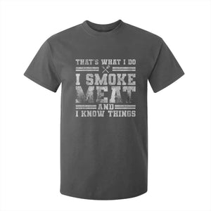 BBQ T Shirt For Kid That's What I Do I Smoke Meat And I Know Things Funny Saying TS10 Dark Heather Print Your Wear