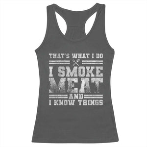 BBQ Racerback Tank Top That's What I Do I Smoke Meat And I Know Things Funny Saying TS10 Dark Heather Print Your Wear