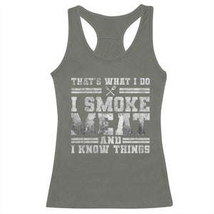 BBQ Racerback Tank Top That's What I Do I Smoke Meat And I Know Things Funny Saying TS10 Military Green Print Your Wear