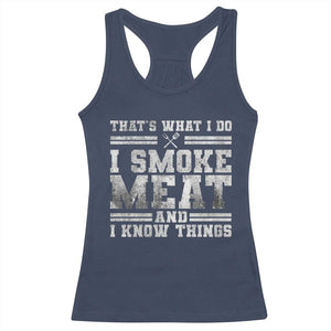 BBQ Racerback Tank Top That's What I Do I Smoke Meat And I Know Things Funny Saying TS10 Navy Print Your Wear