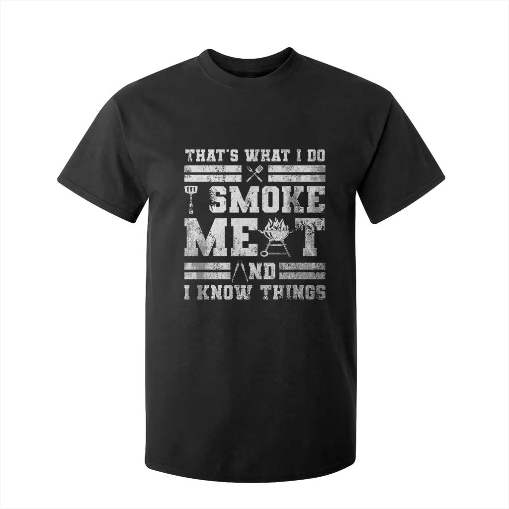 BBQ T Shirt For Kid I Smoke Meat And I Know Things Funny Saying TS10 Black Print Your Wear