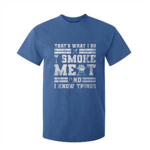 BBQ T Shirt For Kid I Smoke Meat And I Know Things Funny Saying TS10 Royal Blue Print Your Wear