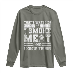 BBQ Long Sleeve Shirt I Smoke Meat And I Know Things Funny Saying TS10 Military Green Print Your Wear